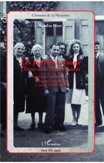 Couverture du livre « Les Juifs de Lacaune (Tarn) dans l'après-guerre ; difficultés quotidiennes, réinsertion et aide du COJASOR (1944-1949) » de Sandra Marc aux éditions L'harmattan