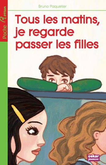 Couverture du livre « Tous les matins, je regarde passer les filles » de Bruno Paquelier aux éditions Oskar