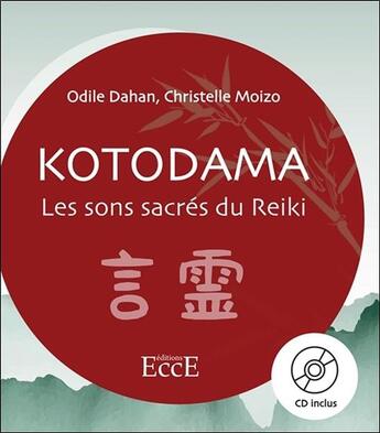 Couverture du livre « Kotodama - les sons sacres du reiki » de Dahan/Moizo aux éditions Ecce