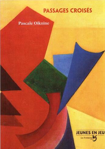 Couverture du livre « Passages croisés » de Pascale Oiknine aux éditions La Fontaine