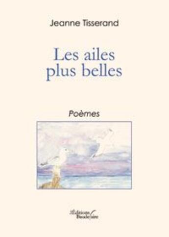 Couverture du livre « Les ailes plus belles » de Tisserand aux éditions Baudelaire