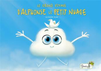 Couverture du livre « Le grand voyage d'Alphonse le petit nuage » de Alexandre Blain aux éditions Grenouille