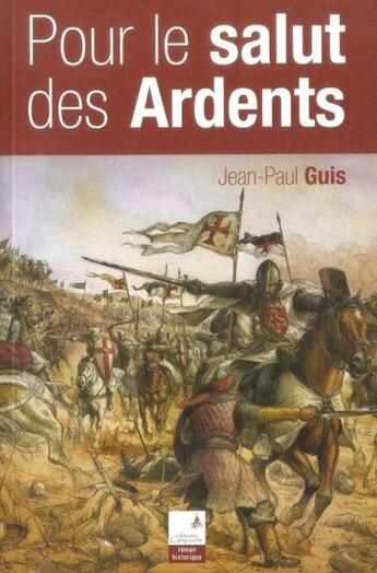 Couverture du livre « Pour le salut des ardents » de Jean-Paul Guis aux éditions Campanile