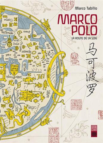 Couverture du livre « Marco Polo ; la route de la soie » de Marco Tabilio aux éditions Urban China