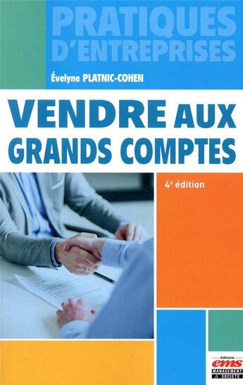 Couverture du livre « Vendre aux grands comptes (4e édition) » de Evelyne Platnic-Cohen aux éditions Ems