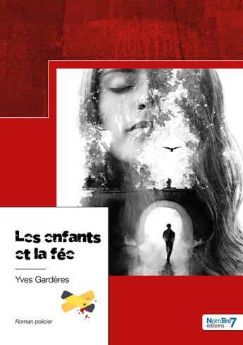 Couverture du livre « Les enfants et la fée » de Yves Garderes aux éditions Nombre 7