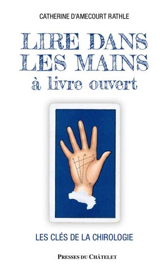 Couverture du livre « Lire dans les mains à livre ouvert » de Catherine D' Amecourt aux éditions Presses Du Chatelet