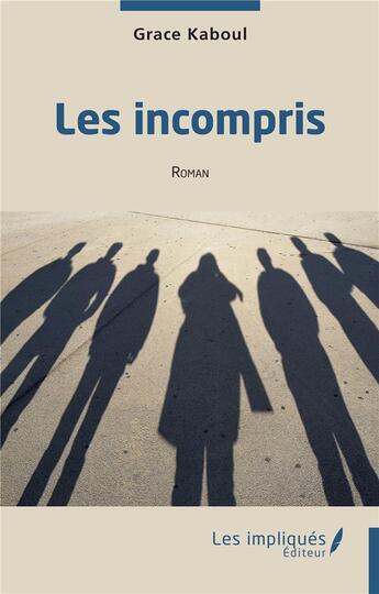 Couverture du livre « Les incompris » de Grace Kaboul aux éditions Les Impliques