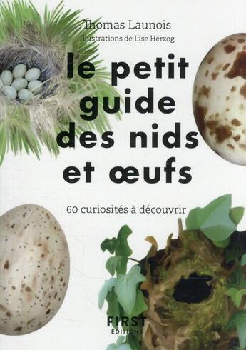 Couverture du livre « Le petit guide d'observation des nids et oeufs : 60 curiosités à découvrir » de Lise Herzog et Thomas Launois aux éditions First