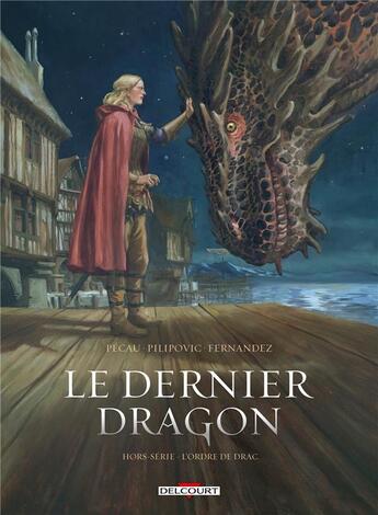 Couverture du livre « Le dernier dragon Hors-Série : l'ordre de Drac » de Jean-Pierre Pecau et Leo Pilipovic et Jean-Paul Fernandez aux éditions Delcourt