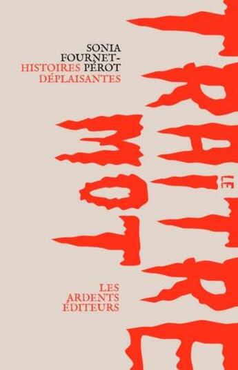 Couverture du livre « Le traître mot » de Sonia Fournet-Perot aux éditions Les Ardents Editeurs