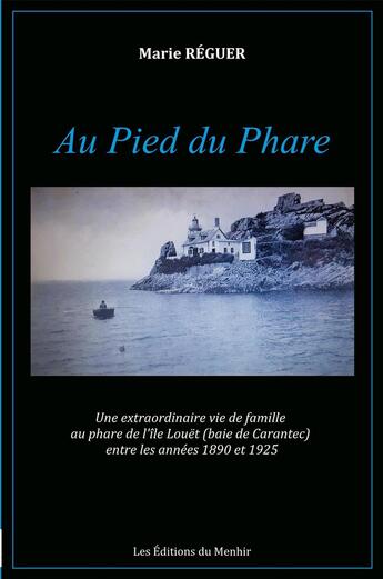 Couverture du livre « Au pied du phare » de Marie Reguer aux éditions Du Menhir