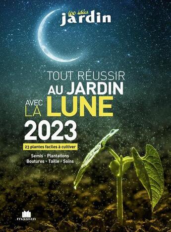 Couverture du livre « Tout réussir au jardin avec la lune (édition 2023) » de  aux éditions Massin