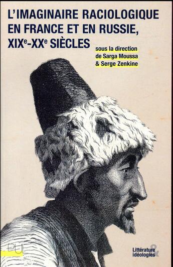 Couverture du livre « L'imaginaire raciologique en France et en Russie, XIXe-XXe siècles » de Sarga Moussa et Serge Zenkine aux éditions Pu De Lyon