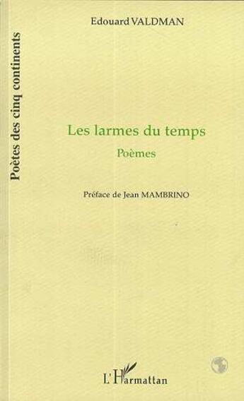 Couverture du livre « Les larmes du temps » de Edouard Valdman aux éditions L'harmattan