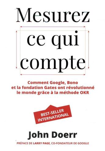 Couverture du livre « Mesurez ce qui compte ; comment Google, Bono et la fondation Gates ont révolutionné le monde grâce à la méthode OKR » de John Doerr aux éditions Pearson