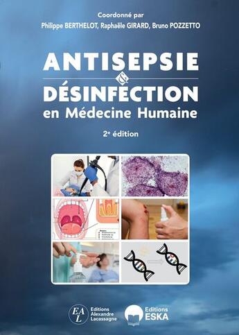 Couverture du livre « Antisepsie et désinfection en médecine humaine (2e édition) » de Philippe Berthelot et Bruno Pozzetto et Collectif et Raphaelle Girard aux éditions Eska