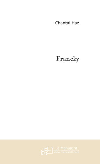 Couverture du livre « Francky » de Chantal Haz aux éditions Le Manuscrit