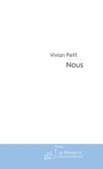 Couverture du livre « Nous » de Vivian Petit aux éditions Le Manuscrit