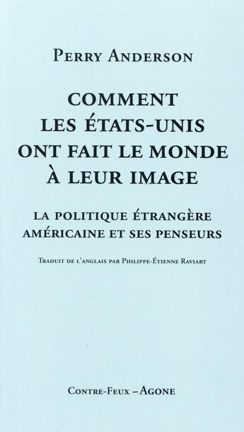 Couverture du livre « La politique étrangère des Etats-Unis, ceux qui la pensent de la mettent en pratique » de Perry Anderson aux éditions Agone