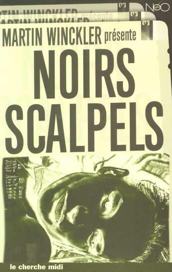 Couverture du livre « Noirs scalpels » de Martin Winckler aux éditions Cherche Midi