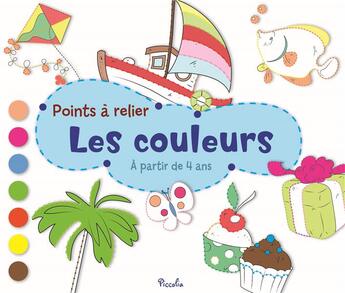 Couverture du livre « Points a relier/les couleurs » de Piccolia aux éditions Piccolia