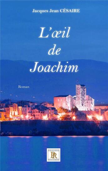 Couverture du livre « L'oeil de Joachim » de Jacques-Jean Cesaire aux éditions Paulo Ramand