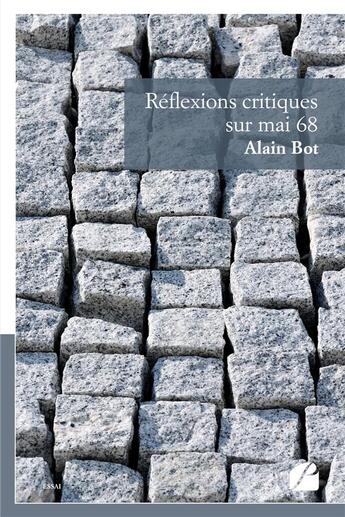 Couverture du livre « Reflexions critiques sur mai 68 » de Alain Bot aux éditions Editions Du Panthéon