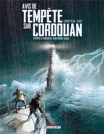 Couverture du livre « Une aventure de Séraphin Cantarel Tome 1 : avis de tempête sur Cordouan » de Eric Corbeyran et Cyril Saint-Blancat et Michel Suro aux éditions Delcourt