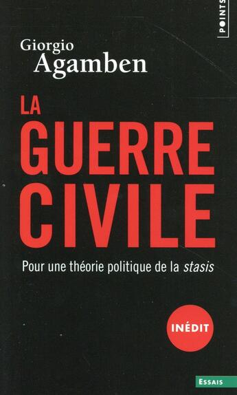 Couverture du livre « La guerre civile ; pour une théorie politique de la stasis » de Giorgio Agamben aux éditions Points