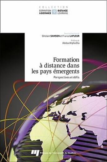 Couverture du livre « Formation à distance dans les pays émergents : perspectives et défis » de Ghislain Samson et France Lafleur et Collectif aux éditions Pu De Quebec