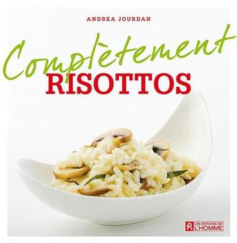 Couverture du livre « Complètement risottos » de Andrea Jourdan aux éditions Editions De L'homme