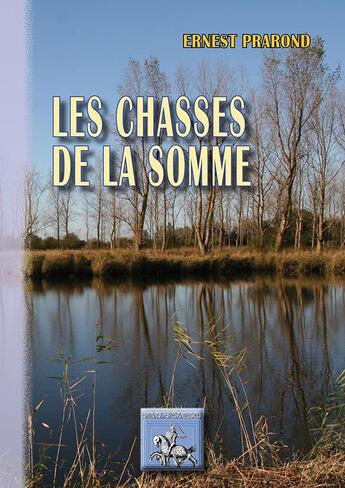 Couverture du livre « Les chasses de la Somme » de Ernest Prarond aux éditions Editions Des Regionalismes