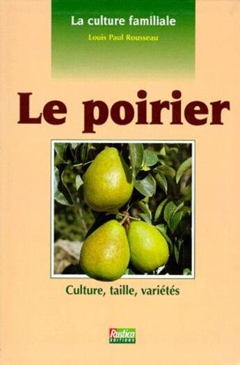 Couverture du livre « Le poirier ; culture, taille, variétés » de  aux éditions Rustica