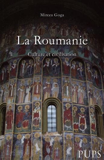 Couverture du livre « La roumanie : culture et civilisation » de Mircea Goga aux éditions Sorbonne Universite Presses