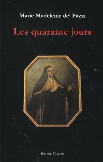 Couverture du livre « Les quarante jours 1584 » de De Pazzi M M. aux éditions Millon