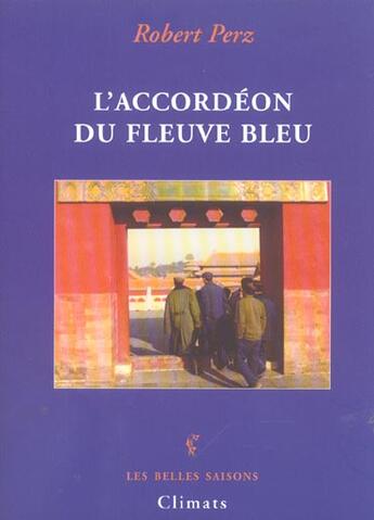 Couverture du livre « L'accordeon du fleuve bleu » de Pey Robert aux éditions Climats