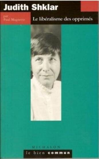 Couverture du livre « Judith shklar ; le libéralisme des opprimés » de Paul Magnette aux éditions Michalon