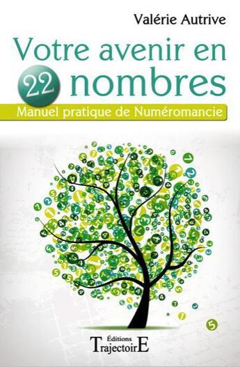 Couverture du livre « Votre avenir en 22 nombres ; manuel pratique de numéromancie » de Valerie Autrive aux éditions Trajectoire