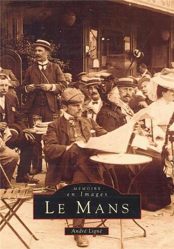 Couverture du livre « Le Mans » de Andre Ligne aux éditions Editions Sutton