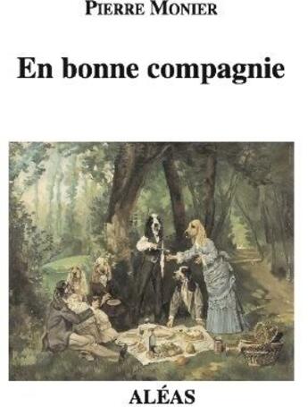 Couverture du livre « En bonne compagnie » de Pierre Monier aux éditions Aleas