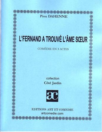 Couverture du livre « L'Fernand a trouvé l'âme soeur » de Piou Dahenne aux éditions Art Et Comedie