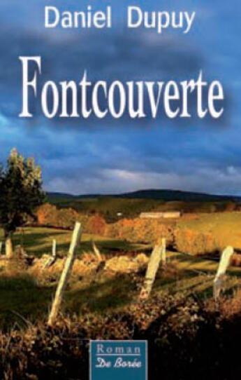 Couverture du livre « Fontcouverte » de Daniel Dupuy aux éditions De Boree