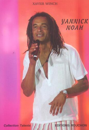 Couverture du livre « Yannick noah » de Xavier Winch aux éditions Michel Rouchon