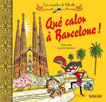 Couverture du livre « Qué calor à Barcelone ! » de Laurent Audouin et Fanny Joly aux éditions Sarbacane