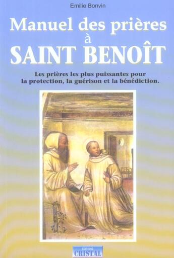 Couverture du livre « Manuel des prières à Saint Benoît » de Emilie Bonvin aux éditions Cristal