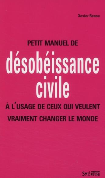 Couverture du livre « Petit manuel de desobeissance civile » de Xavier Renou aux éditions Syllepse