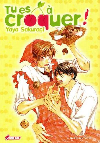 Couverture du livre « Tu es à croquer ! » de Yaya Sakuragi aux éditions Crunchyroll