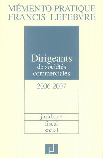 Couverture du livre « Memento dirigeants de societes commerciales (édition 2006/2007) » de  aux éditions Lefebvre