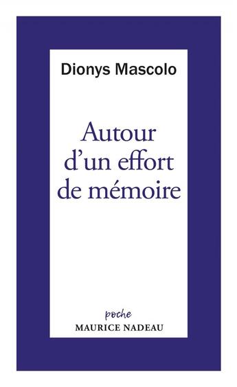 Couverture du livre « Autour d'un effort de mémoire : sur une lettre de Robert Antelme » de Maurice Nadeau et Dionys Mascolo aux éditions Maurice Nadeau